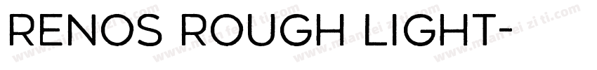Renos Rough Light字体转换